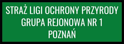 Straż Ligi Ochrony Przyrody - Grupa Rejonowa nr 1 w Poznaniu